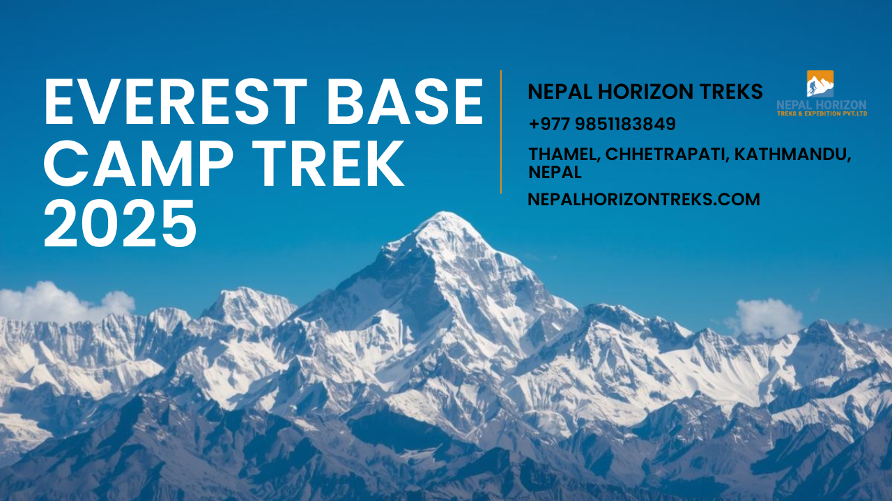 Everest Base Camp Trek 2025: The Ultimate Comprehensive Guide